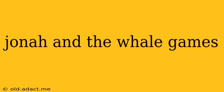 jonah and the whale games