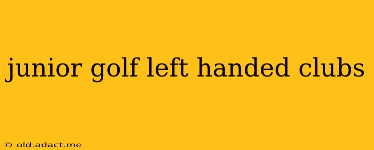 junior golf left handed clubs