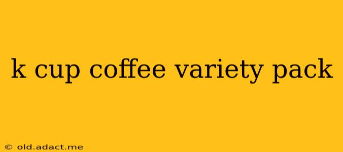 k cup coffee variety pack