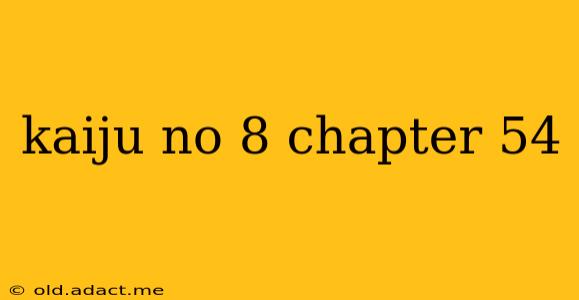 kaiju no 8 chapter 54