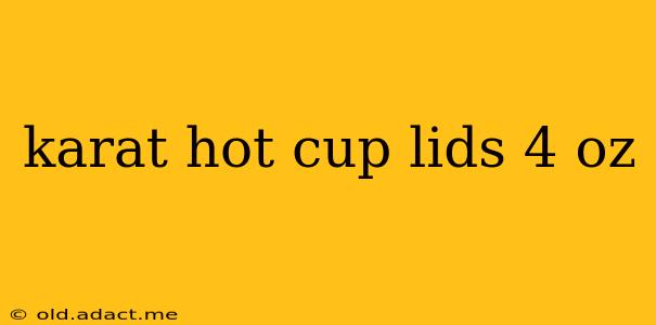 karat hot cup lids 4 oz