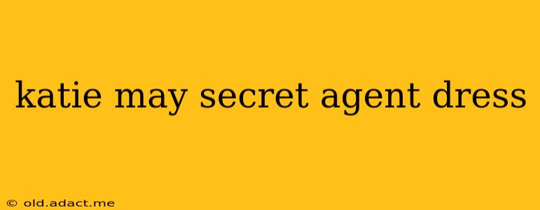 katie may secret agent dress