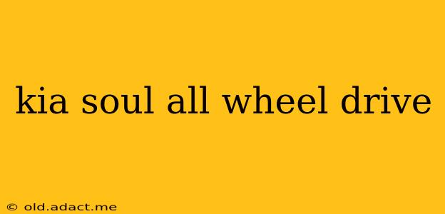 kia soul all wheel drive
