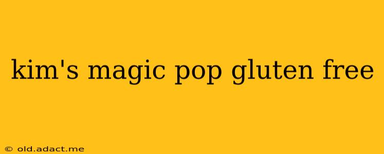kim's magic pop gluten free