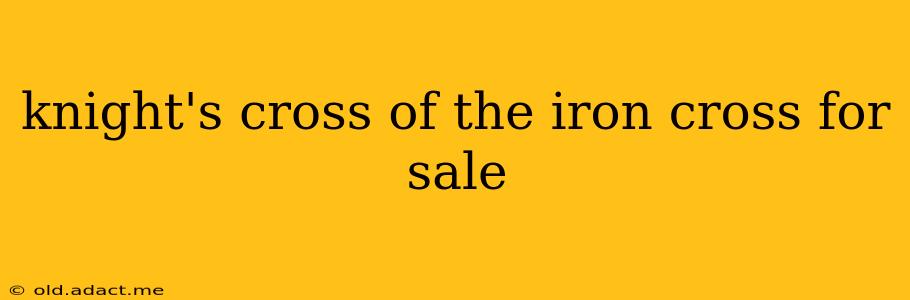 knight's cross of the iron cross for sale
