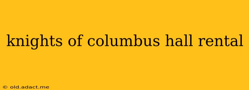 knights of columbus hall rental