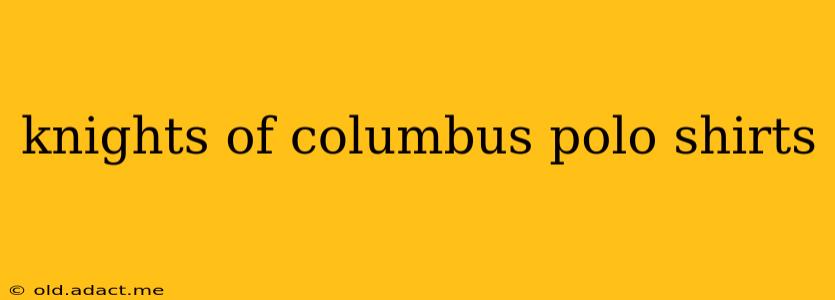 knights of columbus polo shirts