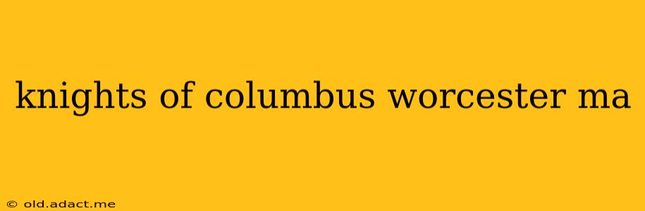 knights of columbus worcester ma