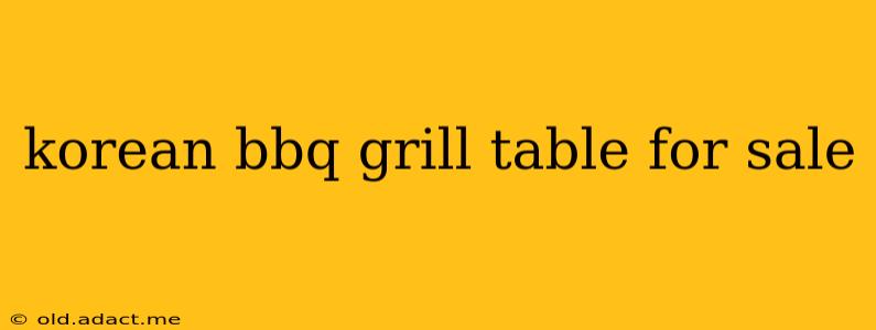 korean bbq grill table for sale