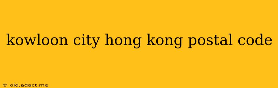 kowloon city hong kong postal code