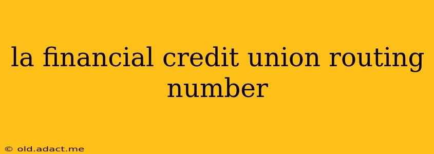 la financial credit union routing number
