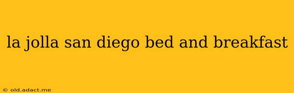 la jolla san diego bed and breakfast