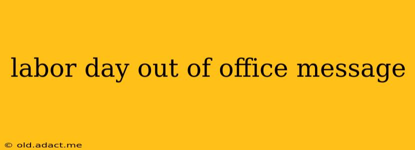labor day out of office message