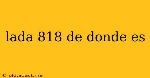 lada 818 de donde es