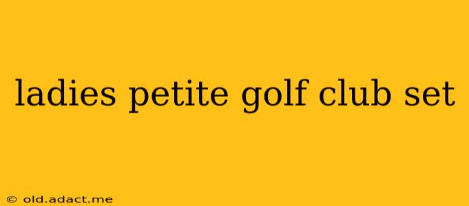 ladies petite golf club set