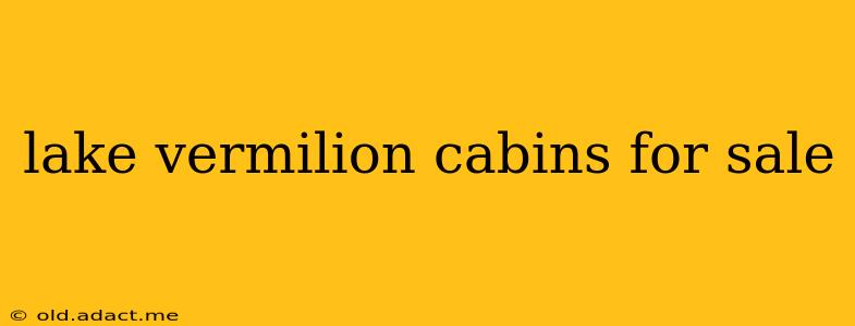 lake vermilion cabins for sale