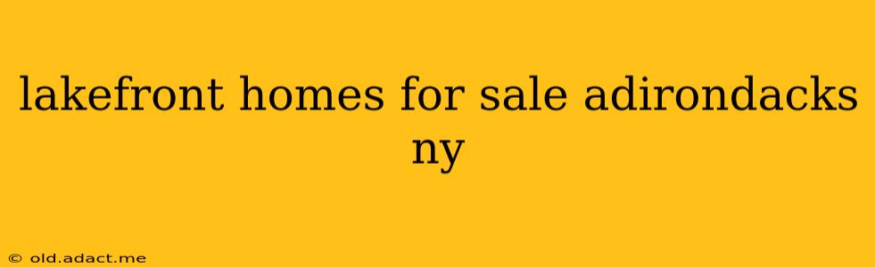 lakefront homes for sale adirondacks ny