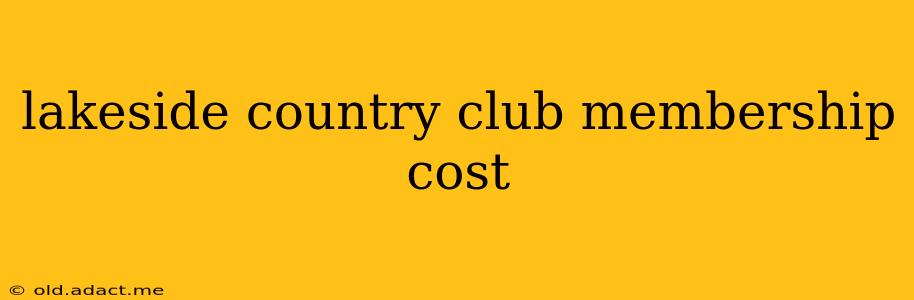 lakeside country club membership cost