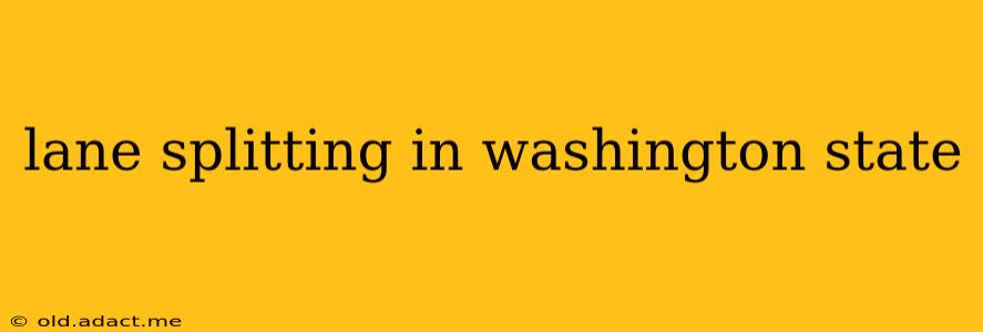 lane splitting in washington state