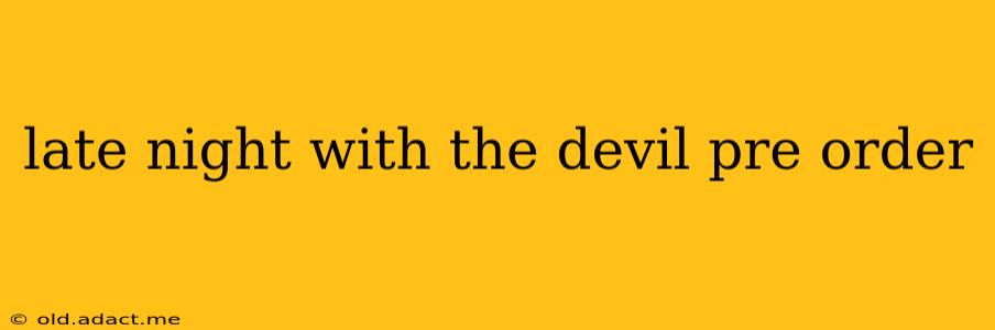 late night with the devil pre order