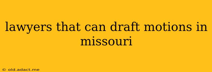 lawyers that can draft motions in missouri
