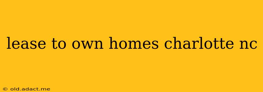 lease to own homes charlotte nc