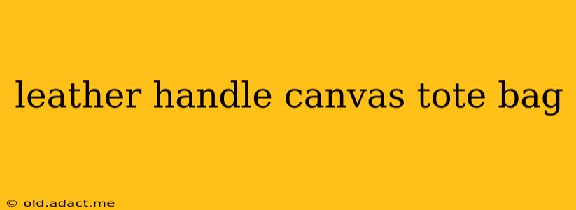 leather handle canvas tote bag