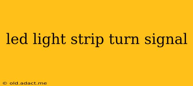 led light strip turn signal