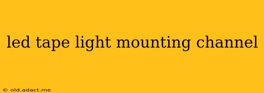led tape light mounting channel