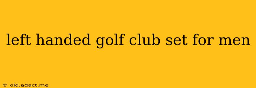 left handed golf club set for men