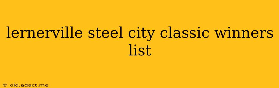 lernerville steel city classic winners list