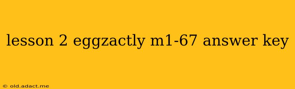 lesson 2 eggzactly m1-67 answer key