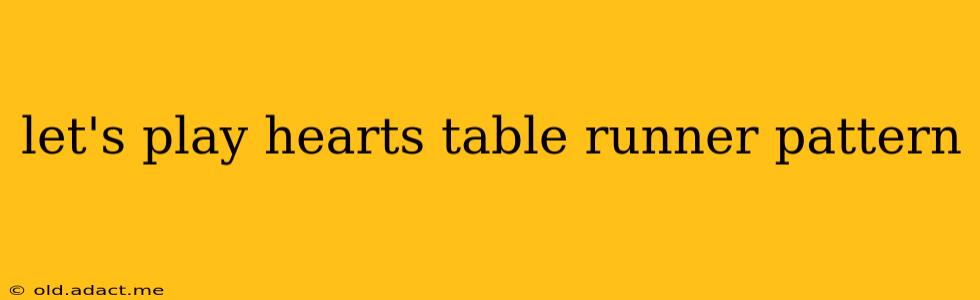let's play hearts table runner pattern