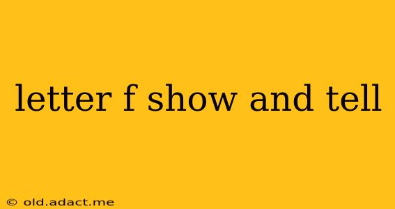 letter f show and tell