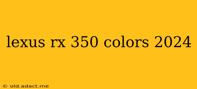 lexus rx 350 colors 2024