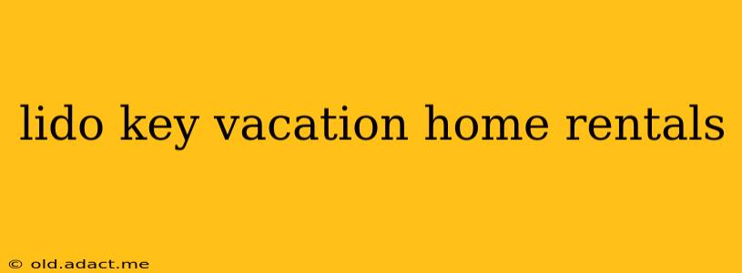 lido key vacation home rentals