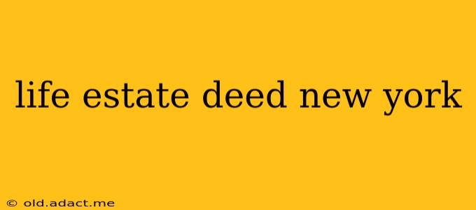 life estate deed new york