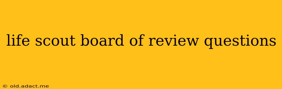 life scout board of review questions