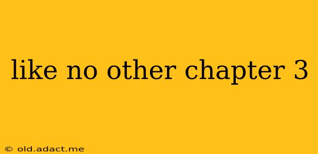 like no other chapter 3