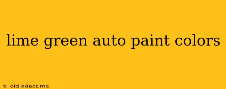 lime green auto paint colors