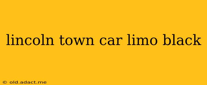 lincoln town car limo black