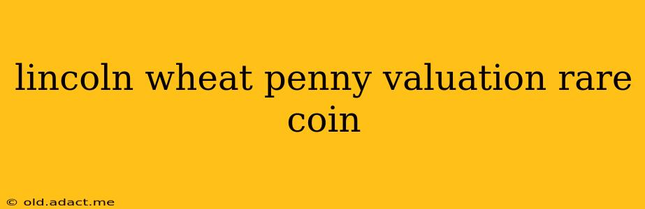 lincoln wheat penny valuation rare coin