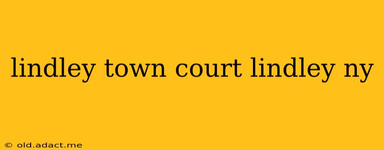 lindley town court lindley ny
