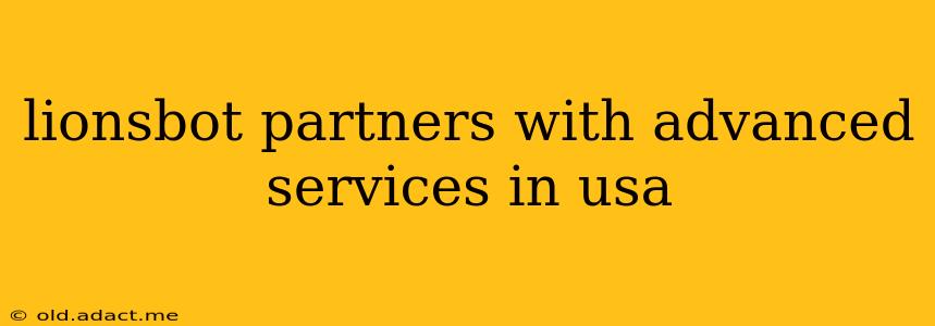 lionsbot partners with advanced services in usa