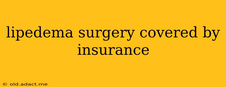 lipedema surgery covered by insurance