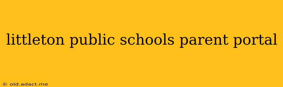 littleton public schools parent portal