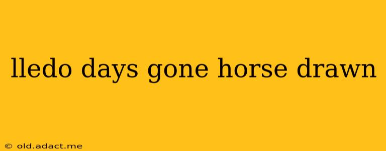 lledo days gone horse drawn