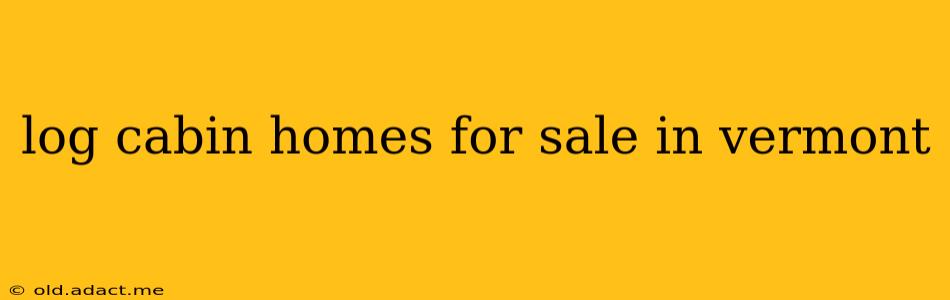 log cabin homes for sale in vermont