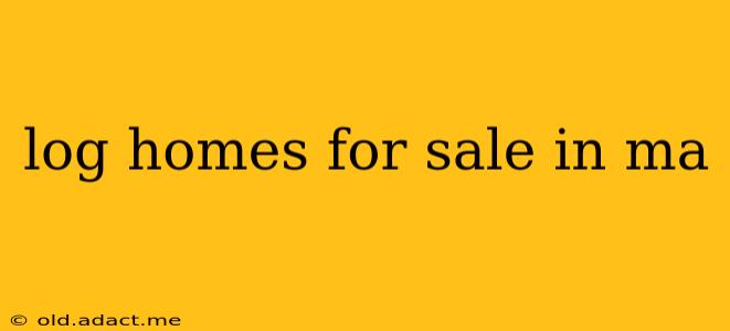 log homes for sale in ma