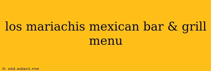 los mariachis mexican bar & grill menu
